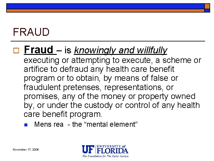 FRAUD o Fraud – is knowingly and willfully executing or attempting to execute, a