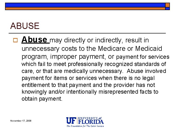 ABUSE o Abuse may directly or indirectly, result in unnecessary costs to the Medicare
