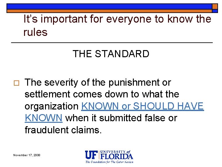 It’s important for everyone to know the rules THE STANDARD o The severity of