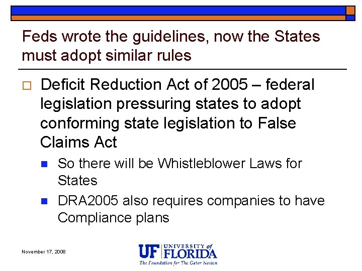 Feds wrote the guidelines, now the States must adopt similar rules o Deficit Reduction