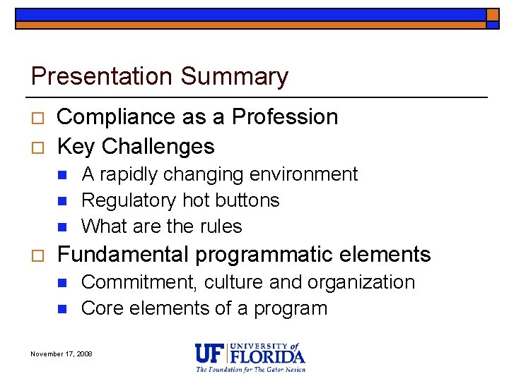 Presentation Summary o o Compliance as a Profession Key Challenges n n n o
