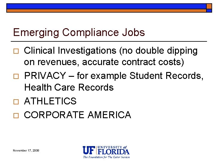 Emerging Compliance Jobs o o Clinical Investigations (no double dipping on revenues, accurate contract