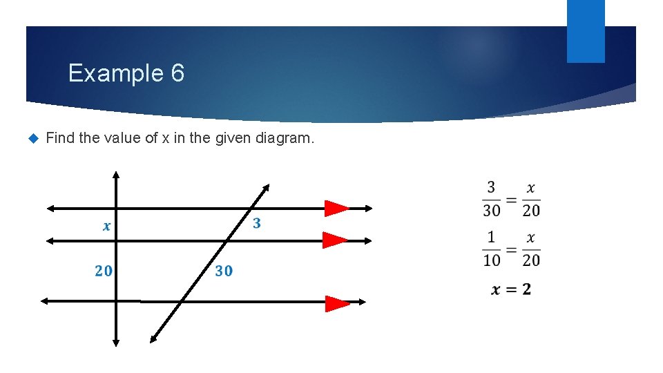 Example 6 Find the value of x in the given diagram. 