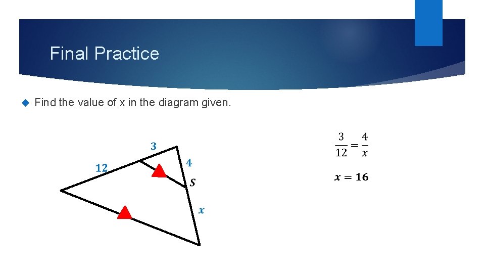 Final Practice Find the value of x in the diagram given. 