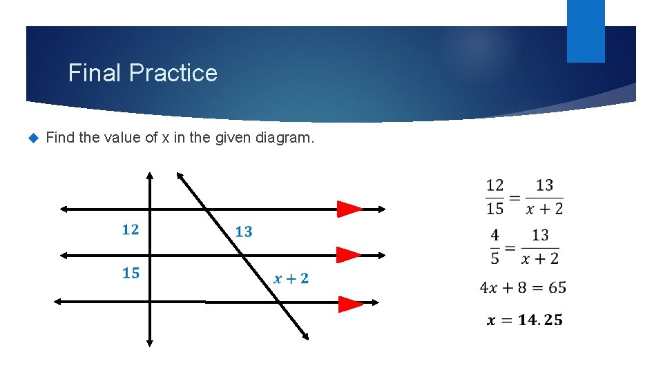 Final Practice Find the value of x in the given diagram. 