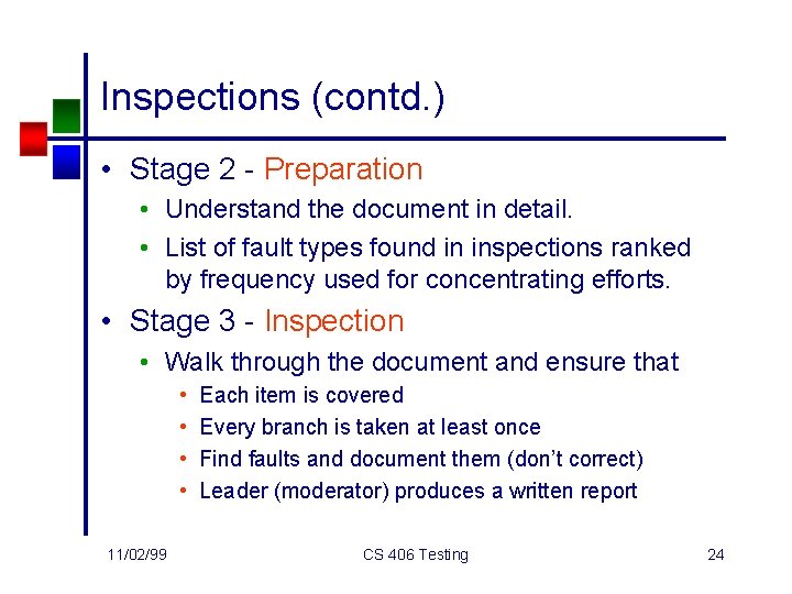 Inspections (contd. ) • Stage 2 - Preparation • Understand the document in detail.