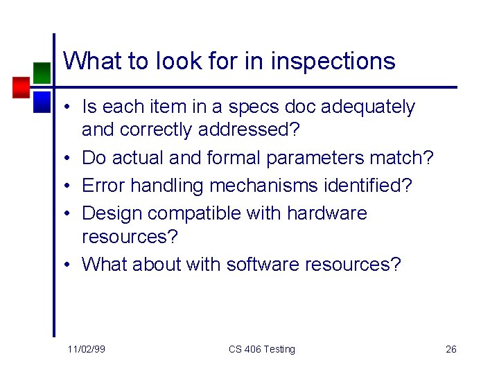 What to look for in inspections • Is each item in a specs doc