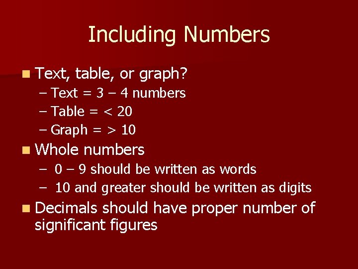 Including Numbers n Text, table, or graph? – Text = 3 – 4 numbers