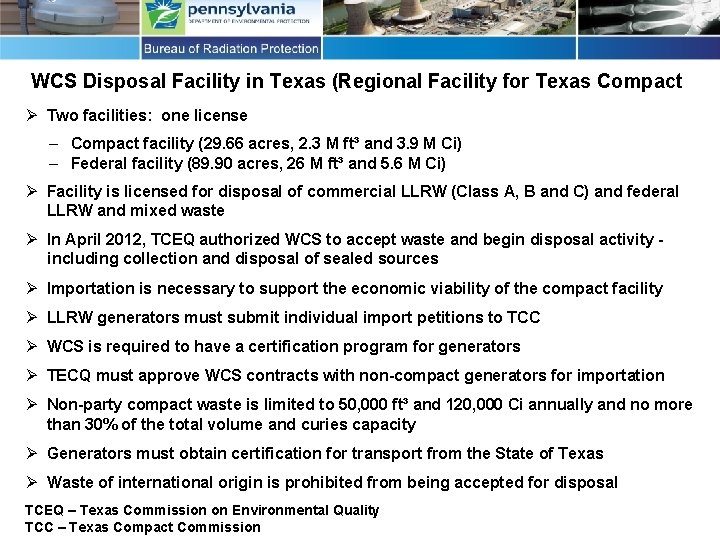 WCS Disposal Facility in Texas (Regional Facility for Texas Compact Ø Two facilities: one