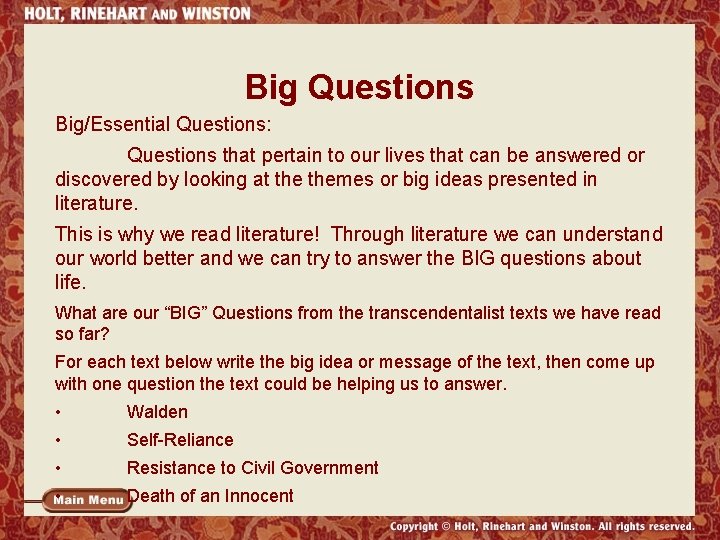 Big Questions Big/Essential Questions: Questions that pertain to our lives that can be answered
