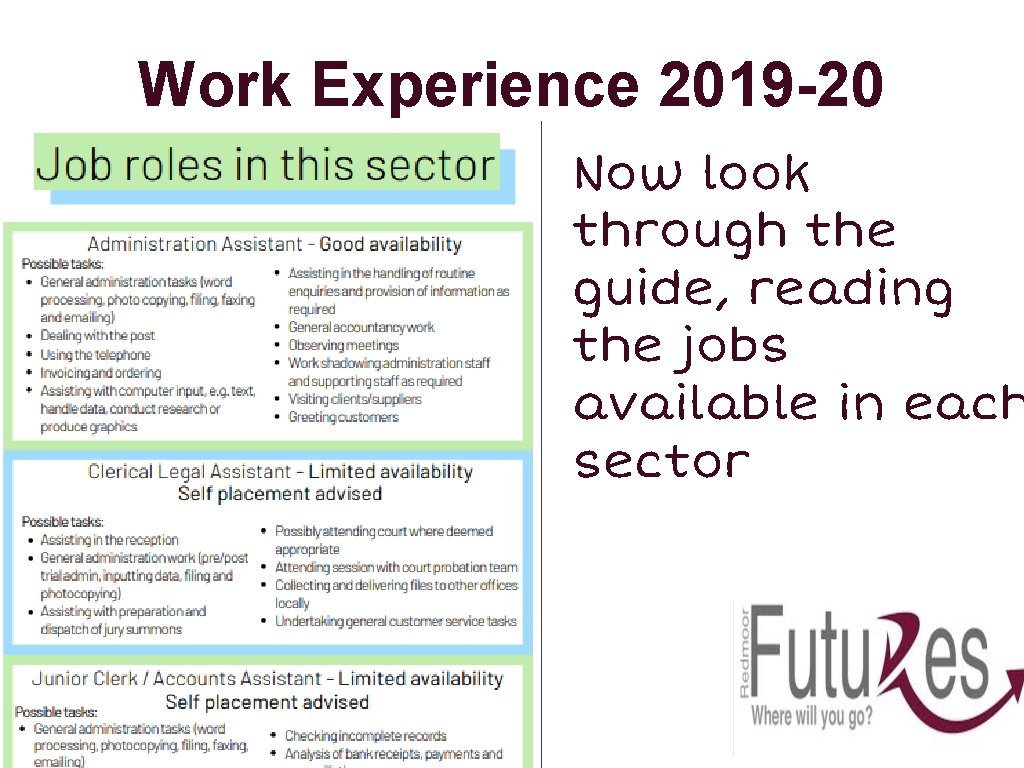 Work Experience 2019 -20 Now look through the guide, reading the jobs available in