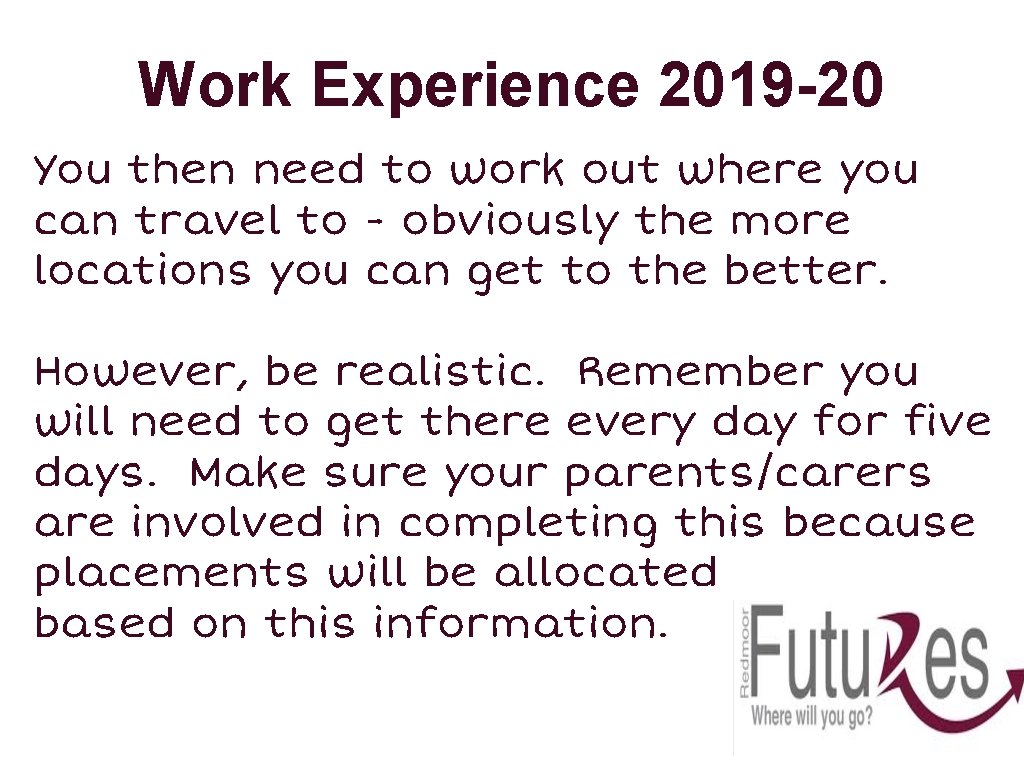 Work Experience 2019 -20 You then need to work out where you can travel