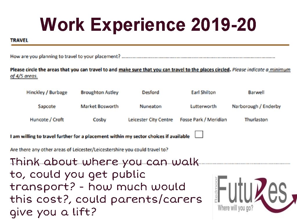 Work Experience 2019 -20 Think about where you can walk to, could you get