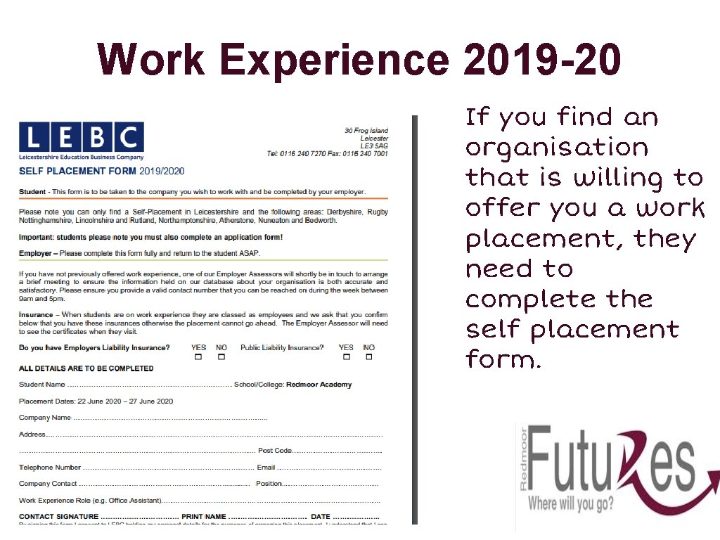 Work Experience 2019 -20 If you find an organisation that is willing to offer