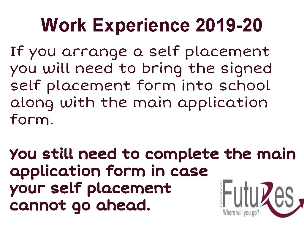 Work Experience 2019 -20 If you arrange a self placement you will need to