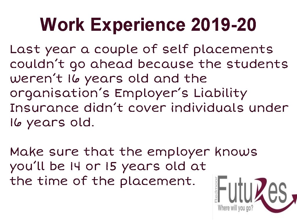 Work Experience 2019 -20 Last year a couple of self placements couldn’t go ahead