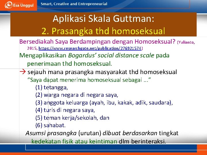 Aplikasi Skala Guttman: 2. Prasangka thd homoseksual Bersediakah Saya Berdampingan dengan Homoseksual? (Yulianto, 2015,