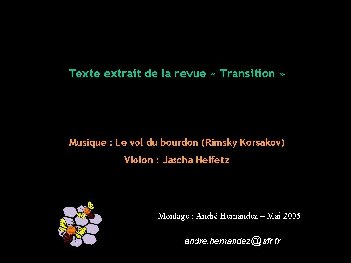 Texte extrait de la revue « Transition » Musique : Le vol du bourdon