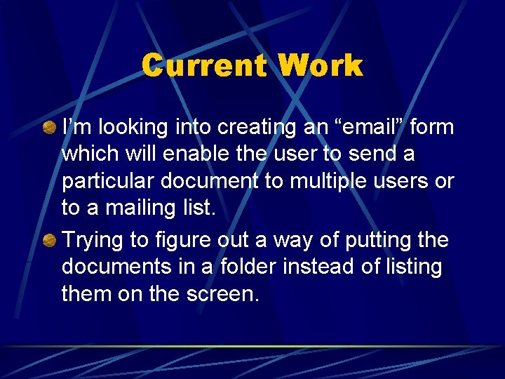 Current Work I’m looking into creating an “email” form which will enable the user