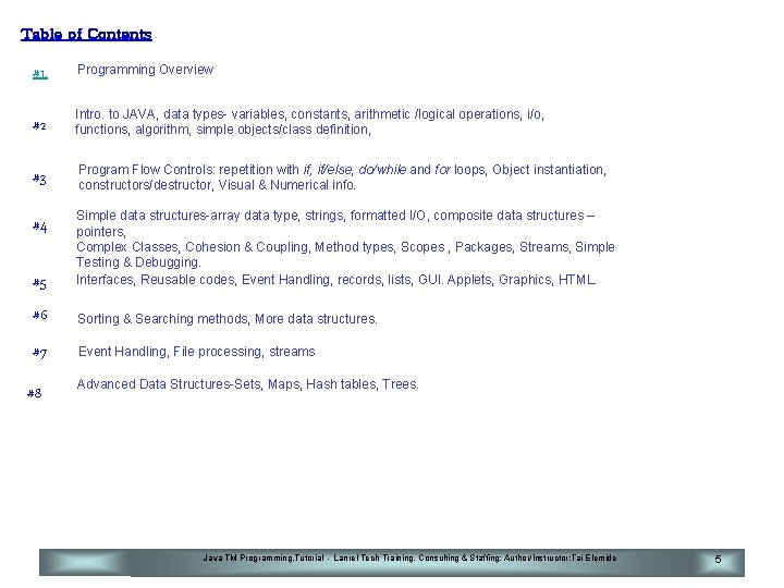 Table of Contents #1. Programming Overview #2 Intro. to JAVA, data types- variables, constants,