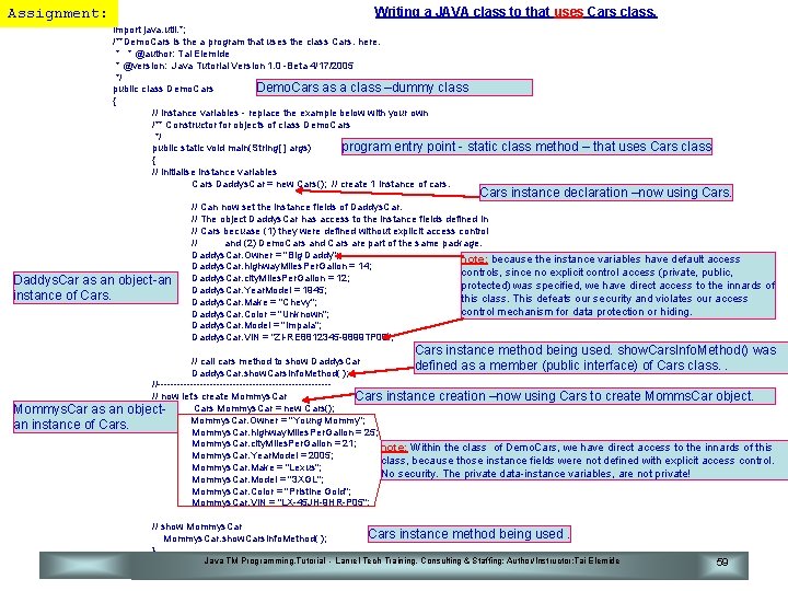 Assignment: Writing a JAVA class to that uses Cars class. import java. util. *;