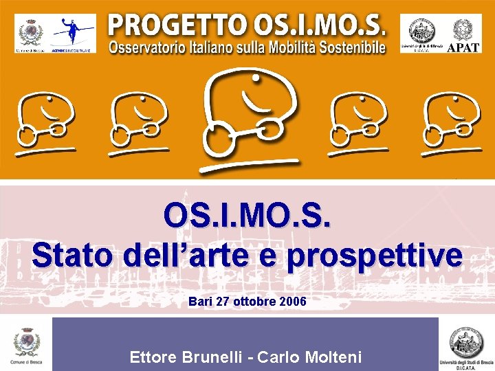 OS. I. MO. S. Stato dell’arte e prospettive Bari 27 ottobre 2006 Ettore Brunelli