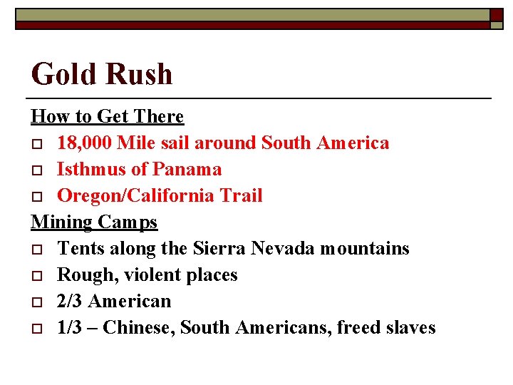 Gold Rush How to Get There o 18, 000 Mile sail around South America