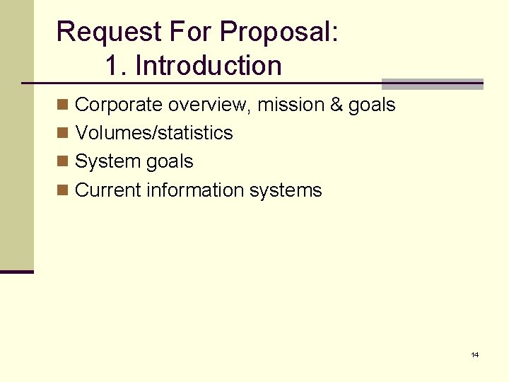 Request For Proposal: 1. Introduction n Corporate overview, mission & goals n Volumes/statistics n