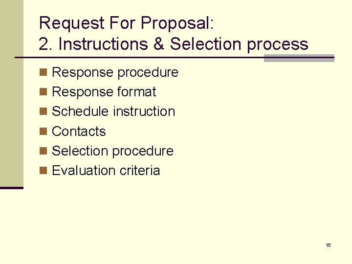 Request For Proposal: 2. Instructions & Selection process n Response procedure n Response format