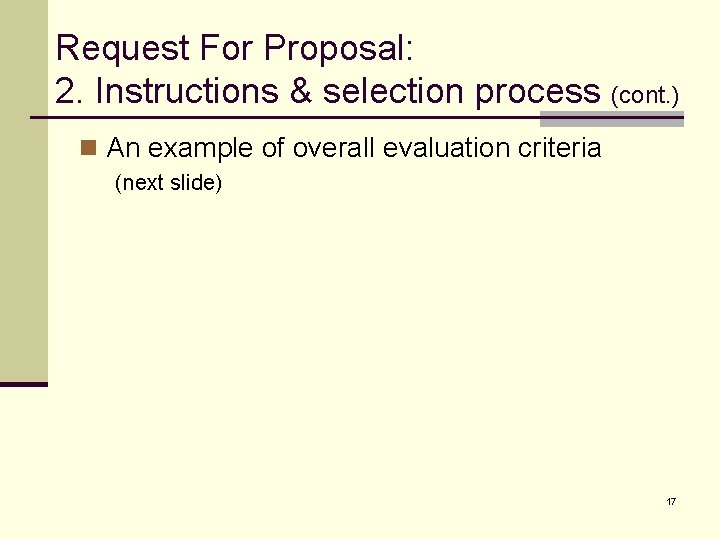 Request For Proposal: 2. Instructions & selection process (cont. ) n An example of