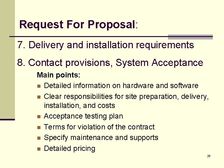 Request For Proposal: 7. Delivery and installation requirements 8. Contact provisions, System Acceptance Main