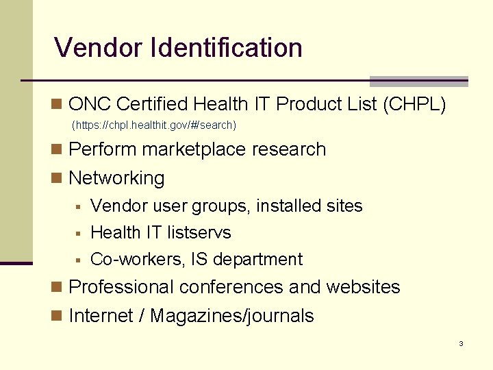 Vendor Identification n ONC Certified Health IT Product List (CHPL) (https: //chpl. healthit. gov/#/search)