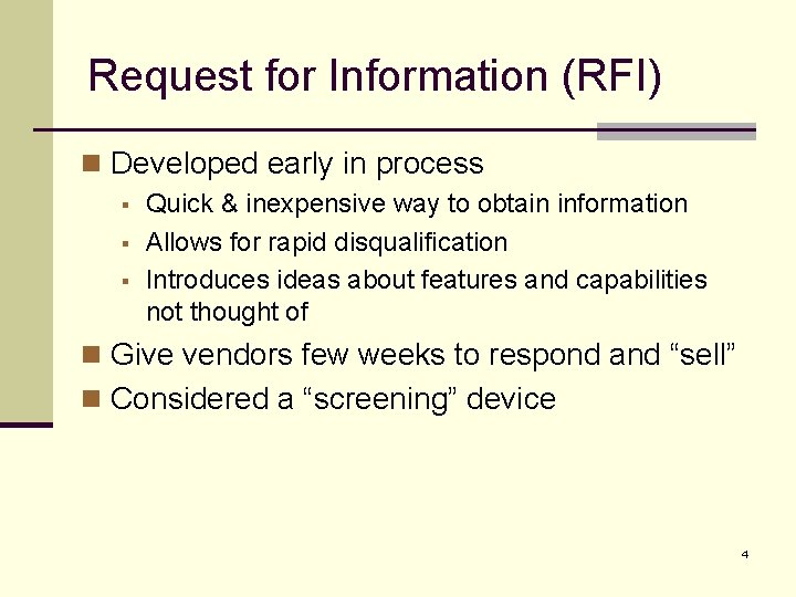 Request for Information (RFI) n Developed early in process § § § Quick &