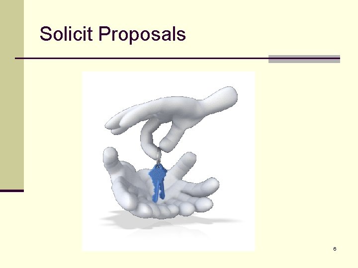 Solicit Proposals 6 