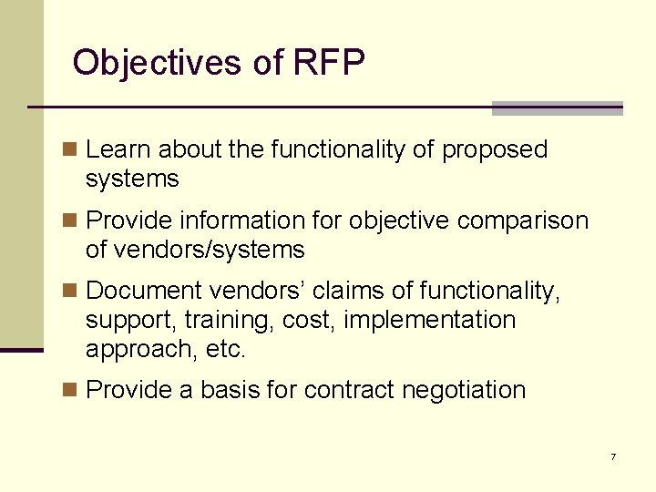 Objectives of RFP n Learn about the functionality of proposed systems n Provide information
