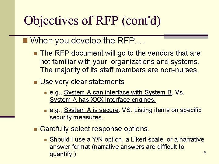 Objectives of RFP (cont'd) n When you develop the RFP…. n The RFP document