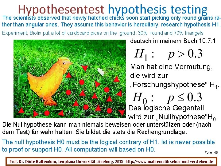 Hypothesentest hypothesis testing The scientists observed that newly hatched chicks soon start picking only