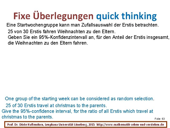 Fixe Überlegungen quick thinking Eine Startwochengruppe kann man Zufallsauswahl der Erstis betrachten. 25 von