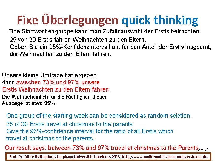 Fixe Überlegungen quick thinking Eine Startwochengruppe kann man Zufallsauswahl der Erstis betrachten. 25 von