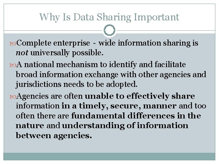 Why Is Data Sharing Important Complete enterprise‐wide information sharing is not universally possible. A