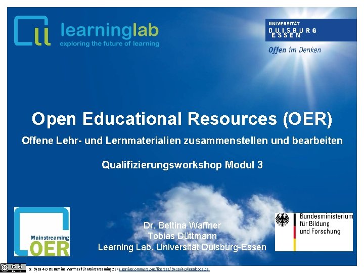 Open Educational Resources (OER) Offene Lehr- und Lernmaterialien zusammenstellen und bearbeiten Qualifizierungsworkshop Modul 3