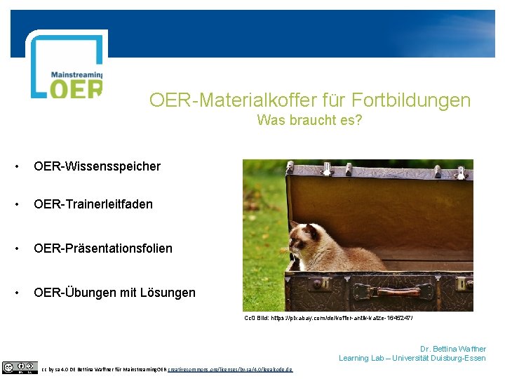 OER-Materialkoffer für Fortbildungen Was braucht es? • OER-Wissensspeicher • OER-Trainerleitfaden • OER-Präsentationsfolien • OER-Übungen