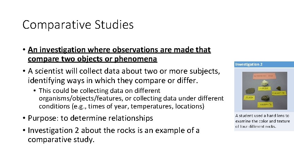 Comparative Studies • An investigation where observations are made that compare two objects or