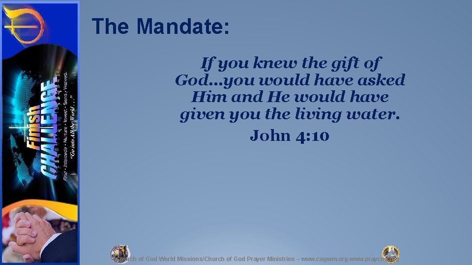 The Mandate: If you knew the gift of God…you would have asked Him and