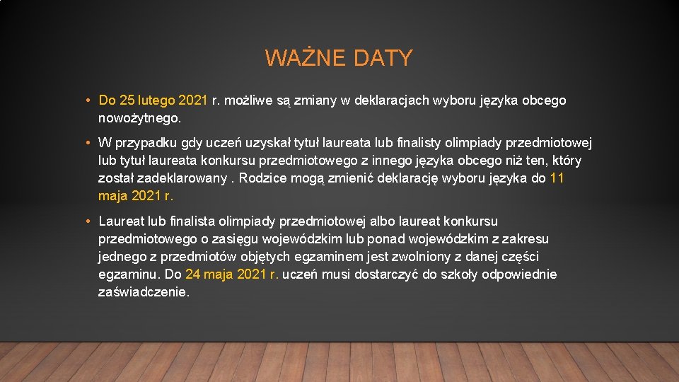 WAŻNE DATY • Do 25 lutego 2021 r. możliwe są zmiany w deklaracjach wyboru