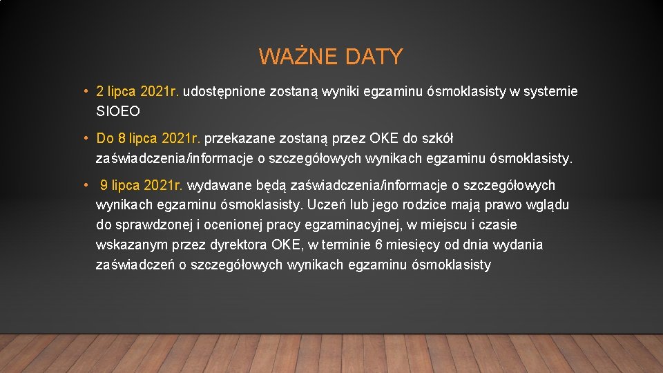 WAŻNE DATY • 2 lipca 2021 r. udostępnione zostaną wyniki egzaminu ósmoklasisty w systemie