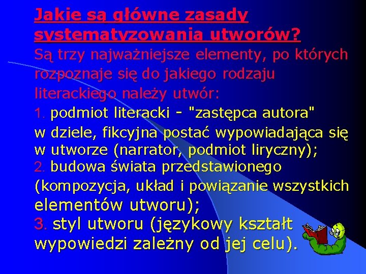 Jakie są główne zasady systematyzowania utworów? Są trzy najważniejsze elementy, po których rozpoznaje się