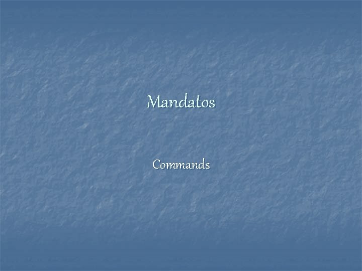 Mandatos Commands 