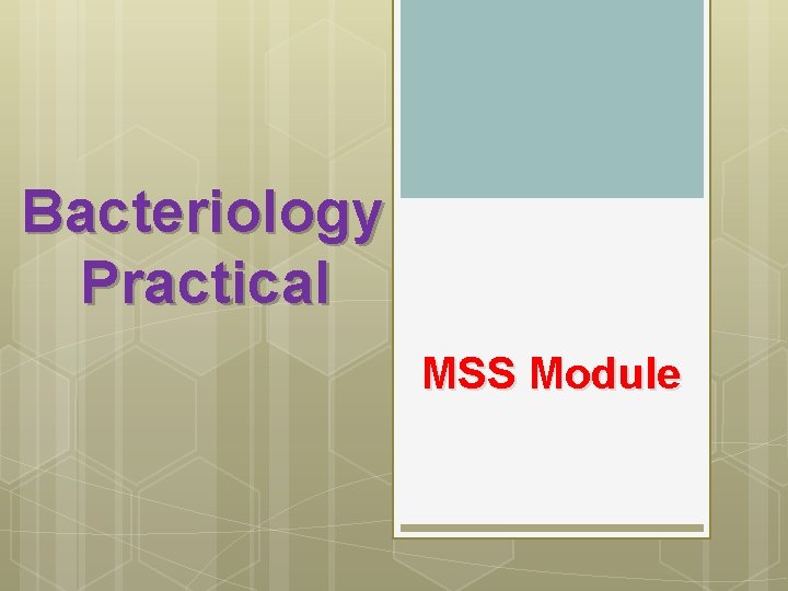 Bacteriology Practical MSS Module 