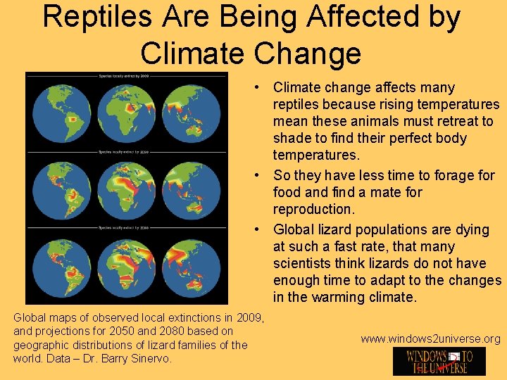 Reptiles Are Being Affected by Climate Change • Climate change affects many reptiles because